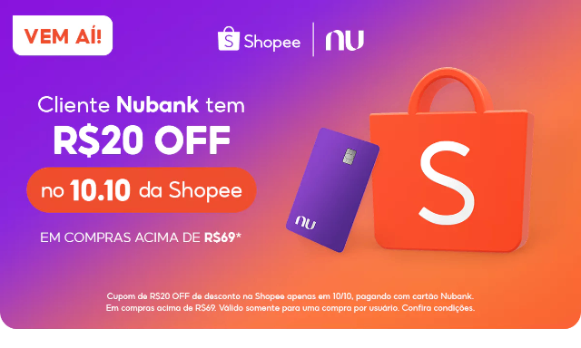 Cupom de R$ 20 acima de R$ 69 na Shopee pagando com Cartão Nubank