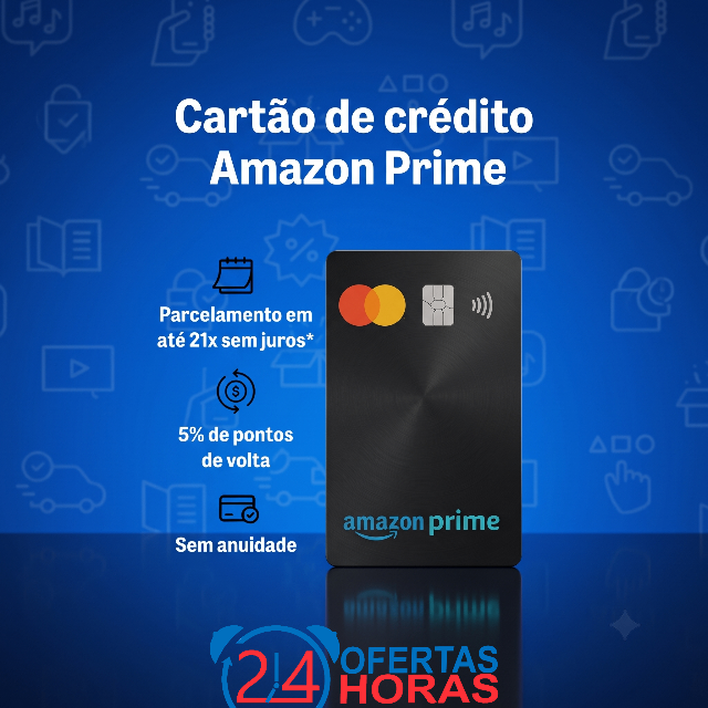 Cartão de Crédito Amazon Prime - Sem Anuidade - Parcelamento em até 21x sem juros - 5% de pontos de volta em compras na Amazon